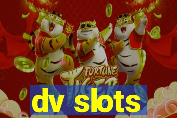 dv slots